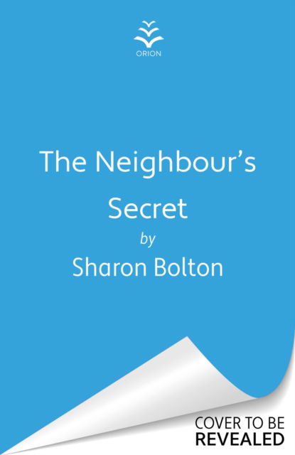 Cover for Sharon Bolton · The Neighbour's Secret: The perfect autumn thriller novel to curl up with and read late into the night (Paperback Book) (2025)