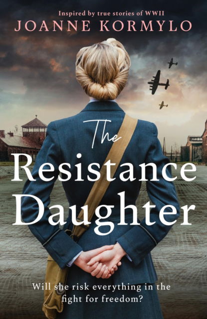 Cover for Joanne Kormylo · The Resistance Daughter: An utterly sweeping and unputdownable WW2 historical fiction debut novel for 2025, based on a true story (Taschenbuch) (2025)
