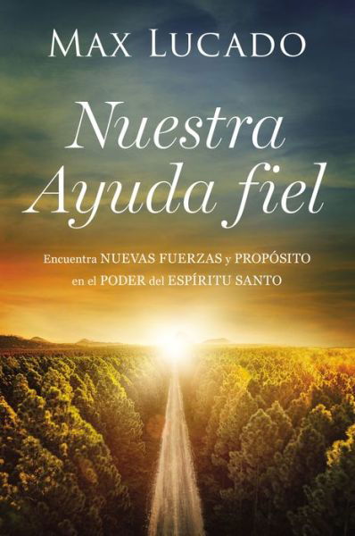 La ayuda esta aqui - Max Lucado - Bøger - Thomas Nelson Publishers - 9781400231881 - 13. september 2022