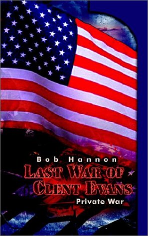 Cover for Bob Hannon · Last War of Clent Evans: Private War (Paperback Bog) (2002)