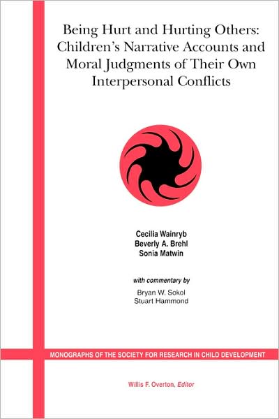 Cover for C Wainryb · Being Hurt and Hurting Others: Children's Narrative Accounts and Moral Judgments of Their Own Interpersonal Conflicts - Monographs of the Society for Research in Child Development (Taschenbuch) (2005)