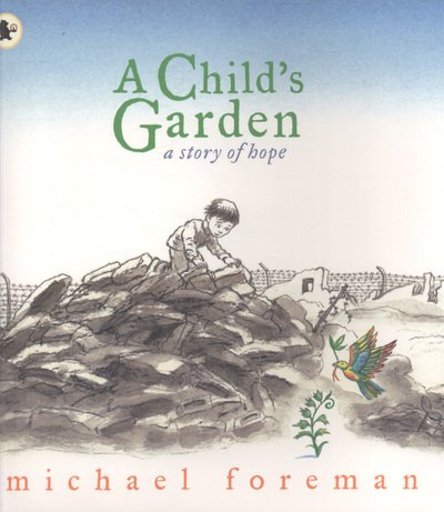 Cover for Michael Foreman · A Child's Garden: A Story of Hope (Paperback Book) (2010)