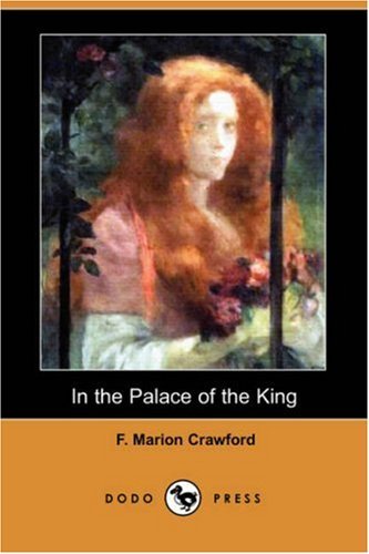 Cover for F. Marion Crawford · In the Palace of the King (Dodo Press) (Paperback Book) (2007)