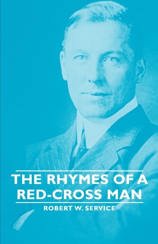 Cover for Robert W. Service · The Rhymes of a Red-cross Man (Paperback Book) (2006)