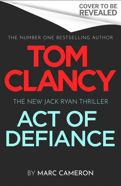 Cover for Jeffrey Wilson · Tom Clancy Act of Defiance: The unmissable gasp-a-page Jack Ryan thriller - Jack Ryan (Hardcover Book) (2024)