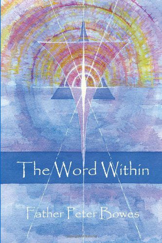 Cover for Father Peter Bowes · The Word Within (Paperback Book) (2006)