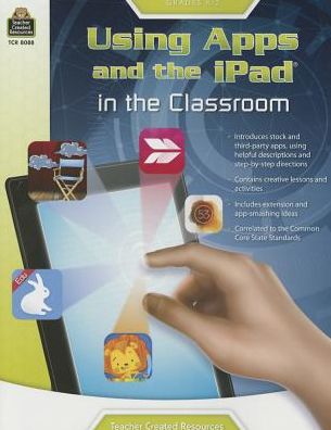 Cover for Teacher Created Resources · Using Apps and the Ipad in the Classroom: Grades K2 (Paperback Book) (2015)