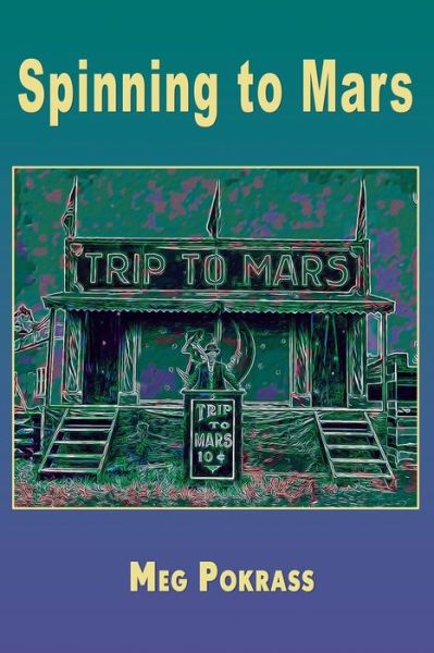 Cover for Meg Pokrass · Spinning to Mars (Paperback Book) (2021)