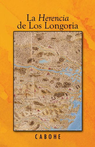 Cover for Cabohe · La Herencia de Los Longoria (Paperback Book) [Spanish edition] (2012)