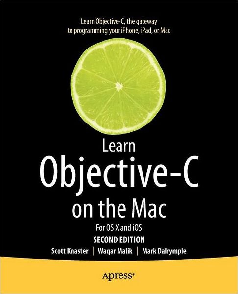 Cover for Scott Knaster · Learn Objective-C on the Mac: For OS X and iOS (Paperback Bog) [2nd edition] (2012)