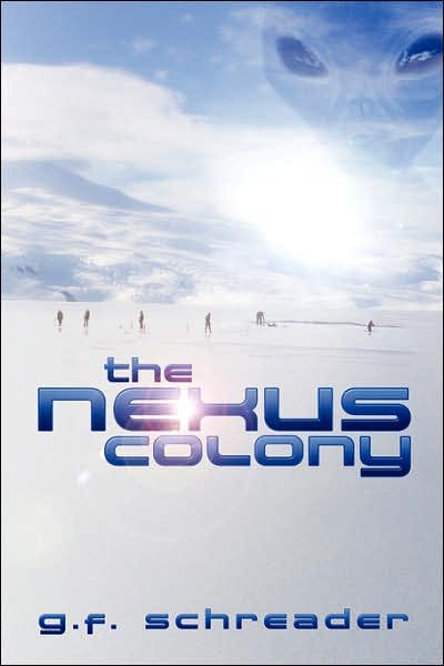 Cover for G F Schreader · The Nexus Colony (Pocketbok) (2007)