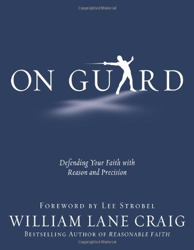 Cover for William Lane Craig · On Guard: Defending Your Faith with Reason and Precision (Paperback Book) [New edition] (2010)