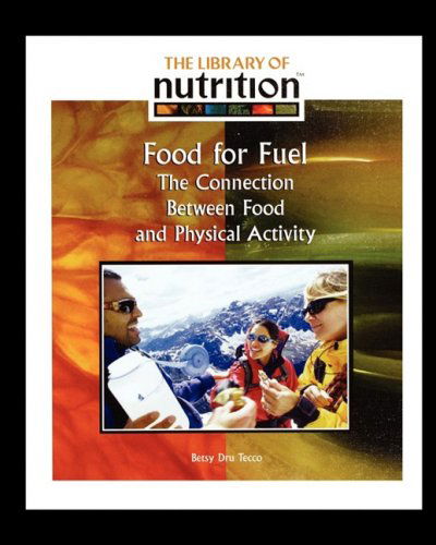 Cover for Betsy Dru Tecco · Food for Fuel: the Connection Between Food and Physical Activity (Paperback Book) (2008)