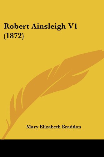 Cover for Mary Elizabeth Braddon · Robert Ainsleigh V1 (1872) (Paperback Book) (2008)