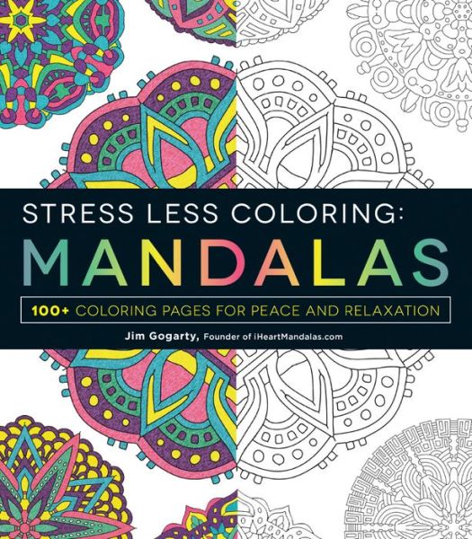 Cover for Jim Gogarty · Stress Less Coloring - Mandalas: 100+ Coloring Pages for Peace and Relaxation (Paperback Book) (2015)