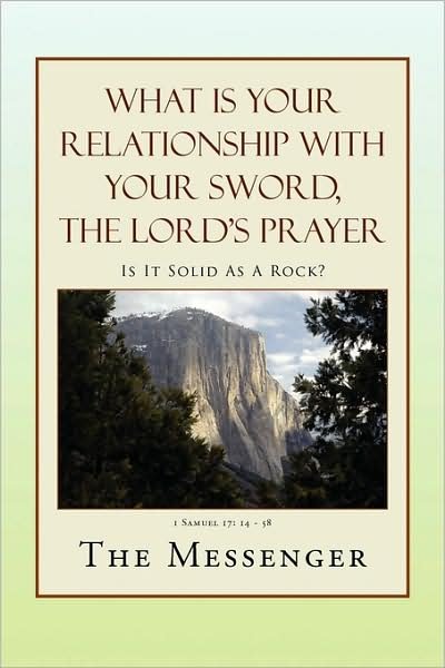 Cover for The Messenger · What is Your Relationship with Your Sword, the Lord's Prayer (Paperback Bog) (2009)