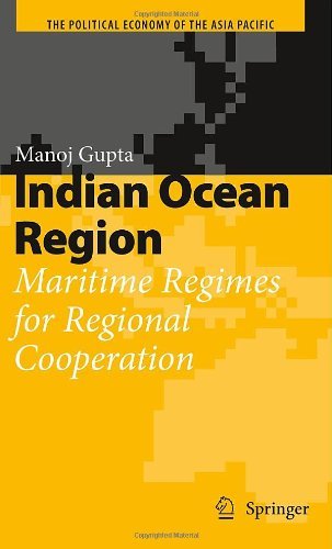 Cover for Manoj Gupta · Indian Ocean Region: Maritime Regimes for Regional Cooperation - The Political Economy of the Asia Pacific (Hardcover Book) [2010 edition] (2010)
