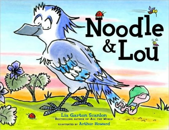 Cover for Liz Garton Scanlon · Noodle &amp; Lou (Hardcover Book) (2011)