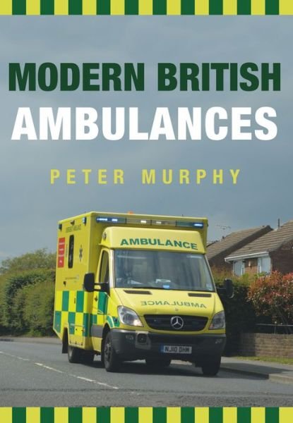 Cover for Peter Murphy · Modern British Ambulances (Paperback Book) (2017)