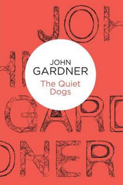 Cover for John Gardner · Quiet Dogs (N/A) (2013)