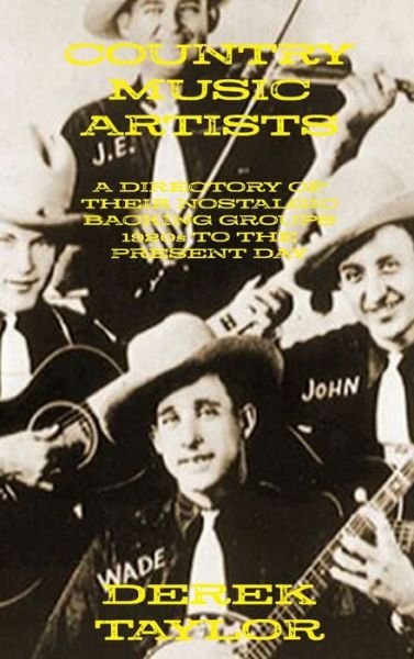 Country Music Artists - Derek TAYLOR - Books - Lulu Press, Inc. - 9781447618881 - April 8, 2011