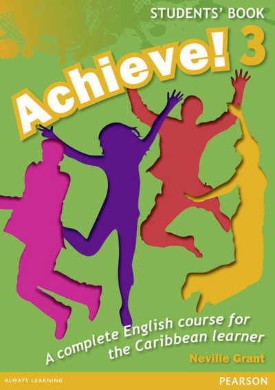 Cover for Neville Grant · Achieve! Students Book 3: Student Book 3: An English course for the  Caribbean Learner (Paperback Book) (2013)