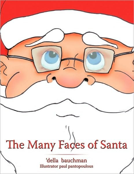 The Many Faces of Santa - \'della Bauchman - Boeken - Authorhouse - 9781449049881 - 16 november 2009
