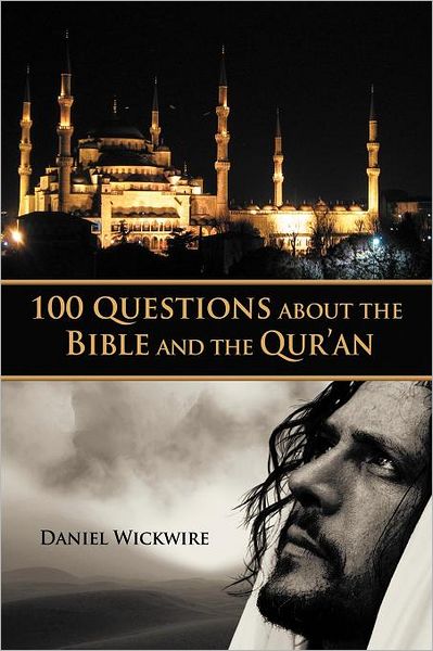 Cover for Daniel Wickwire · 100 Questions About the Bible and the Qur'an (Paperback Book) (2011)