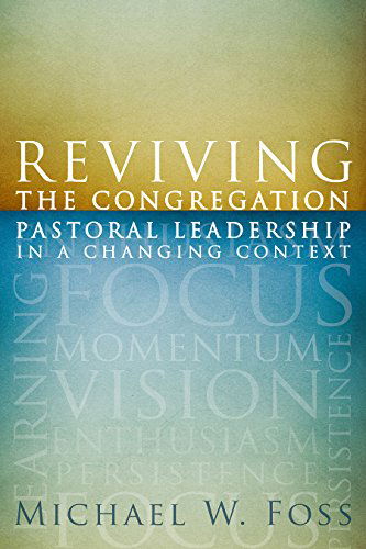 Cover for Michael W. Foss · Reviving the Congregation: Pastoral Leadership in a Changing Context (Paperback Book) (2014)