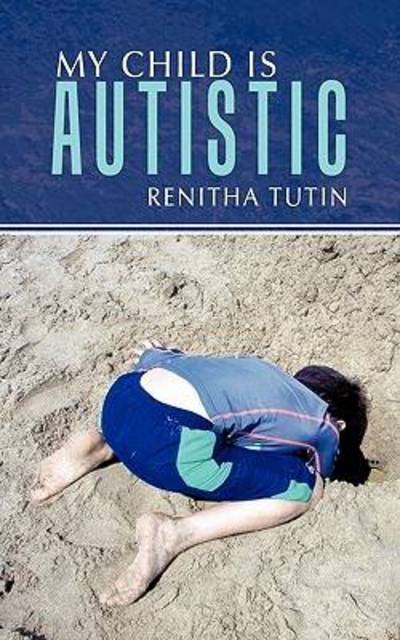 Cover for Renitha Tutin · My Child Is Autistic (Paperback Book) (2010)