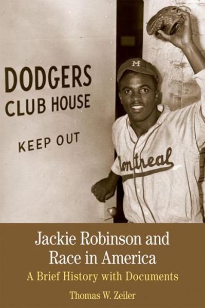 Cover for Thomas W Zeiler · Jackie Robinson and Race in America: a Brief History with Documents (Paperback Book) (2013)
