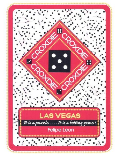 Cover for Felipe Leon · Croxdie: Las Vegas It is a Puzzle . . . . It is a Betting Game! (Pocketbok) (2013)