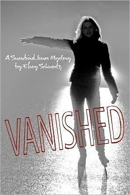 Vanished: a Snowbird Jones Mystery - Elroy Schwartz - Books - Createspace - 9781467939881 - November 12, 2011