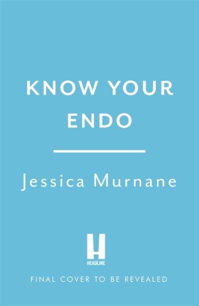 Cover for Jessica Murnane · Know Your Endo: An Empowering Guide to Health and Hope With Endometriosis (Paperback Book) (2021)