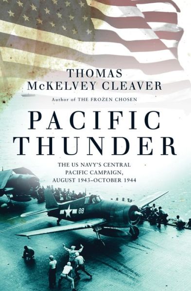 Cover for Thomas McKelvey Cleaver · Pacific Thunder: The US Navy's Central Pacific Campaign, August 1943–October 1944 (Paperback Book) (2018)