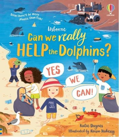 Cover for Katie Daynes · Can we really help the dolphins? - Can we really help... (Hardcover bog) (2023)