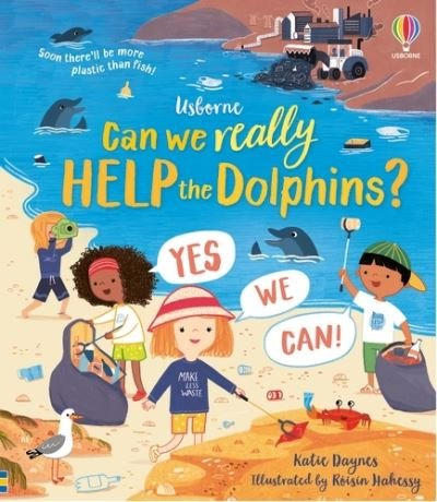 Cover for Katie Daynes · Can we really help the dolphins? - Can we really help... (Gebundenes Buch) (2023)