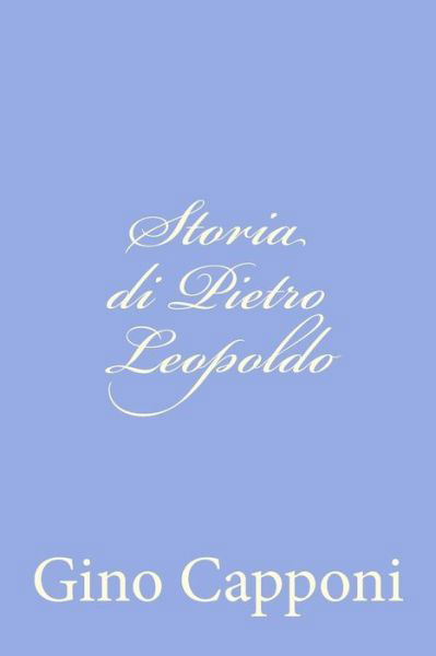 Cover for Gino Capponi · Storia Di Pietro Leopoldo (Pocketbok) (2012)