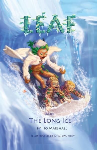 Cover for Jo Marshall · Leaf &amp; the Long Ice: Twig Stories (Paperback Bog) (2013)