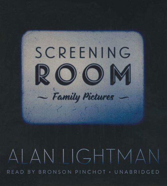 Cover for Alan Lightman · Screening Room: Family Pictures (CD) (2015)