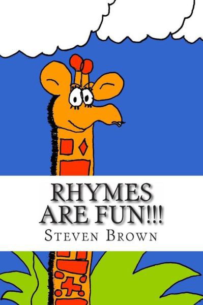 Cover for Steven Brown · Rhymes Are Fun!!!: Poems for Children of All Ages (Paperback Bog) (2013)