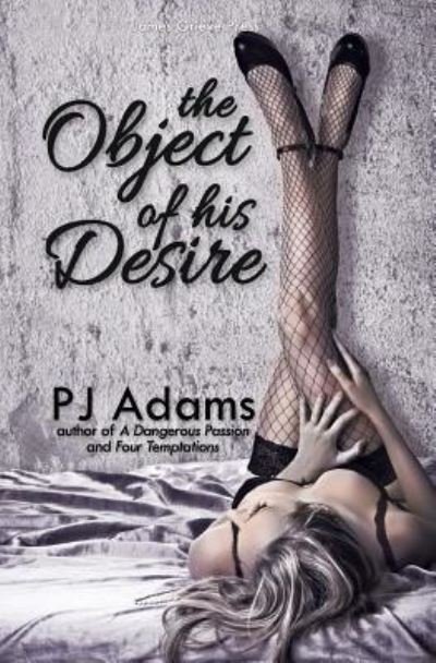 Cover for P J Adams · The Object of His Desire (Paperback Book) (2013)