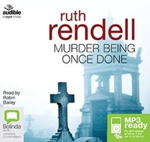 Murder Being Once Done - A Chief Inspector Wexford Mystery - Ruth Rendell - Äänikirja - Bolinda Publishing - 9781486273881 - sunnuntai 28. elokuuta 2016