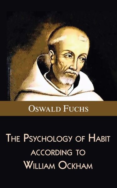 Cover for Oswald Fuchs · The Psychology of Habit according to William Ockham (Paperback Book) (2016)