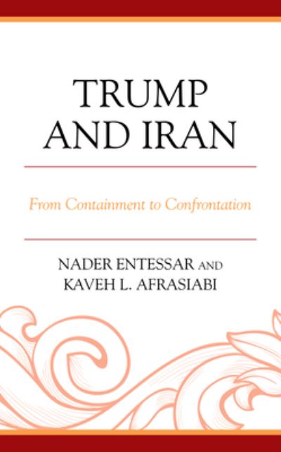 Cover for Nader Entessar · Trump and Iran: From Containment to Confrontation (Paperback Book) (2021)