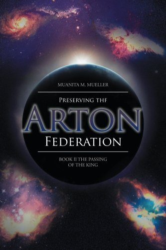 Cover for Muanita M. Mueller · Preserving the Arton Federation: Book II  the Passing of a King (Pocketbok) (2014)