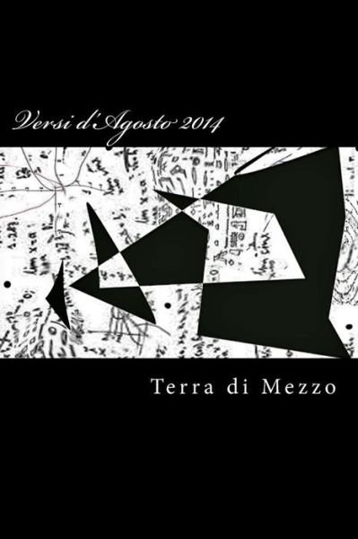 Cover for Terra Di Mezzo · Versi D'agosto 2014: Raccolta Di Poesie (Taschenbuch) (2014)