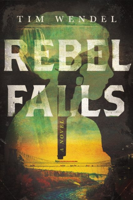 Tim Wendel · Rebel Falls: A Novel (Hardcover Book) (2024)