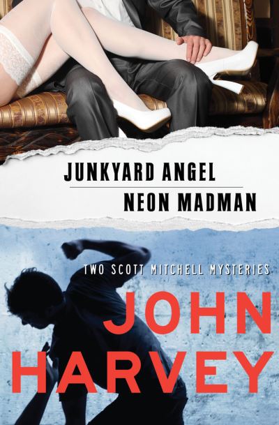 Cover for John Harvey · Junkyard Angel &amp; Neon Madman (Paperback Book) (2016)