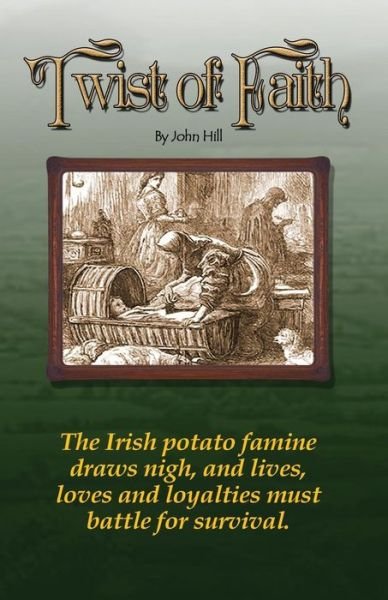 Cover for John Hill · Twist of Faith.: Potato Famine Story. (Paperback Bog) (2014)